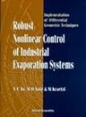 Robust Nonlinear Control Of Industrial Evaporation Systems: Implementation Of Differential Geometric Techniques (Chemical Engineering)