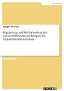 Regulierung und Wettbewerb in der Automobilbranche am Beispiel des Tankstellen-Servicenetzes (German Edition)