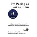 Im Peeing As Fast As I Can A Support Groups True Stories Of Bladder Pain SyndromeInterstitial Cystitis