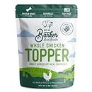 Beg & Barker Chicken Dog Food Toppers for Picky Eaters (8 Ounce, Pack of 1) - Bowl Booster with Whole Chicken - Premium Meal Mixers for Dogs - Single Ingredient, Human Grade, Grain Free