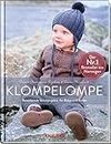 Klompelompe - Bezaubernde Strickprojekte für Babys und Kinder: Der Nr. 1 Bestseller aus Norwegen