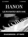 Hanon: Le pianiste virtuose en 60 exercices: 2ème Partie (French Edition)