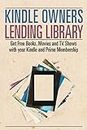 Kindle Owners Lending Library: Get Free Books, Movies and TV Shows with your Kindle and Prime Membership (Kindle Owners Lending Library & Prime)
