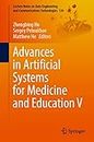 Advances in Artificial Systems for Medicine and Education V: 120 (Lecture Notes on Data Engineering and Communications Technologies)