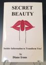 Secret Beauty : Insider Information to Transform You by Diane Irons (1996) D 273