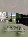 Commonsense Club Fitting : The Wishon Method by Tom Wishon (2006-05-03)