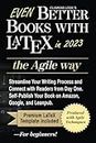 Even Better Books with LaTeX the Agile Way in 2023: Streamline Your Writing Process and Connect with Readers from Day One