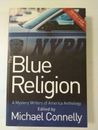 Blue Religion: A Mystery Writers of America Anthology by Michael Connelly...