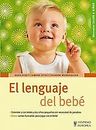 El lenguaje del bebe / The Baby Language (Manuales salud y ninos / Health and Ch