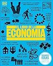 El Libro de la economía (The Economics Book) (DK Big Ideas) (Spanish Edition)