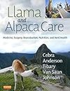 Llama and Alpaca Care, Medicine, Surgery, Reproduction, Nutrition, and Herd Health