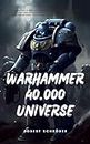 Warhammer 40.000 Universe: Galactic Chronicles: A Compendium of Races and Empires in the Warhammer 40,000 Universe