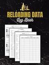 Reloading Data Log Book: Comprehensive Hand Loading Data Logbook | Monitor and Document Handloading Ammunition Particulars