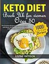 Keto Diet Book Uk for Women Over 50: The Complete Beginners Keto Diet Cookbook with Simple and Healthy Keto Diet Recipes Incl. 35-Day Special Meal Plan