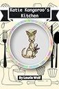 Katie Kangaroo's Kitchen (Learning with Laurie Kay) (English Edition)
