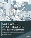 Software Architecture for Busy Developers: Talk and act like a software architec