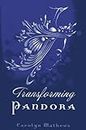 Transforming Pandora – Pandora Series – Book One
