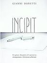 Incipit - Un gioco dinamico di narrativa estemporanea e letteratura arbitraria (Italian Edition)