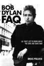 Bob Dylan FAQ: All That's Left to Know About the Song and Dance Man (FAQ  - GOOD