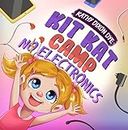 Kit Kat Camp (No Electronics)
