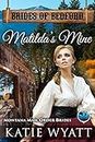 Matilda’s Mine: Montana Mail Order Brides (Brides of Bedford Series Book 11)