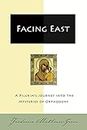 Facing East: A Pilgrim's Journey into the Mysteries o (English Edition)