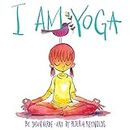 I Am Yoga (I Am Books): 1