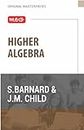 MTG Higher Algebra Book by S Barnard & J M Child