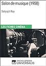 Salon de musique de Satyajit Ray: Les Fiches Cinéma d'Universalis (French Edition)
