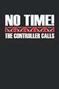 No time the controller calls: Quaderno a righe, taccuino, diario, ToDo, quaderno, libro di storia (15. 24 x 22. 86 cm; circa A5) con 120 pagine. ... giocatori di PC e appassionati di giochi.