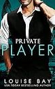 Private Player: A Billionaire Romance
