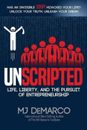 us st.Unscripted: Life, Liberty, & the Pursuit of Entrepreneurship by Mj  PB
