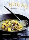 Soups: 120 Delicious Recipes from Cuisine Et Vins de France (Le Bonne Cuisine)