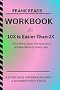 WorkBook for 10X is Easier Than 2X: How World-Class Entrepreneurs Achieve More by Doing Less (self-help workbooks)