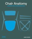 Chair Anatomy: Design and Construction, Orrom, James, New condition, Book