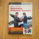 How To Use Automotive Diagnostic Scanners | Paperback, 2008