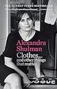 Clothes… and Other Things That Matter: A Beguiling and Revealing Memoir from the Former Editor of British Vogue