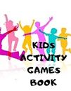 KIDS ACTIVITIES GAMES BOOK: For kids 8-12 years old, Take a break from electronic devices and have fun with these Activities and Game Play alone or ... Tic Tac Toe, Dots & Boxes, and Sudoku Puzzles