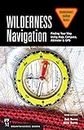 Wilderness Navigation: Finding Your Way Using Map, Compass, Altimeter & GPS, 3rd Edition (Mountaineers Outdoor Basics)