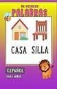 Libro mi PRIMERA PALABRAS para bebés libro infantil para ayudar con el desarrollo del lenguaje Primeras palabras en LETRAS Y imágenes en español (Spanish Edition)