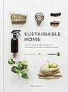 Sustainable Home: Practical projects, tips and advice for maintaining a more eco-friendly household (1) (Sustainable Living Series)