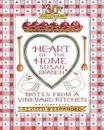 Heart of the Home : Notes from a Vineyard Kitchen - 30th Annivers