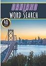 Oakland Word Search: 40 Fun Puzzles With Words Scramble for Adults, Kids and Seniors | More Than 300 Americans Words On Oakland and Usa Cities, Famous ... History and Heritage, American Vocabulary