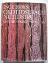 OLDTIDSDRAGT NUTIDSTØJ - Dänische Textiltechniken - Weben, Spinnen, Färben