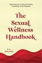S S Walker The Sexual Wellness Handbook (Taschenbuch)