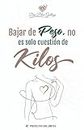 Bajar de peso, no es solo cuestión de kilos : Amarte una cuestión de Kilos (Spanish Edition)