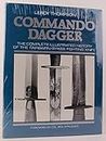 Commando Dagger: The Complete Illustrated History of the Fairbairn-Sykes Fighting: The Complete Illustrated History of the Fairbairn-Sykes Fighting Knife