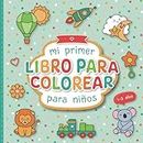 Mi primer libro para colorear para niños: Páginas para colorear diseñadas con cariño para niños de 1 a 3 años | Figuras grandes para colorear que fomentan la creatividad y la motricidad