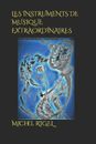 Les Instruments de Musique Extraordinaires by Michel Rigel Paperback Book