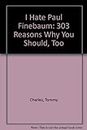 I Hate Paul Finebaum: 303 Reasons Why You Should, Too